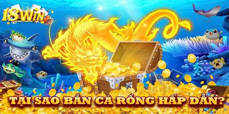 Các yếu tố tạo nên sự hấp dẫn của game bắn cá rồng