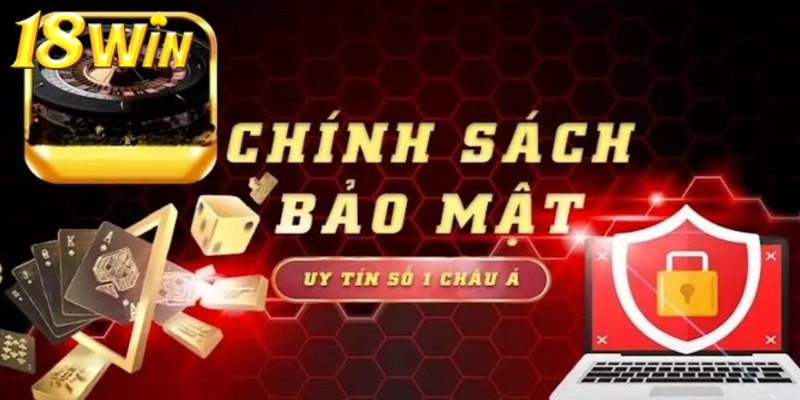 Chính sách bảo mật dùng cho dữ liệu tại 18Win