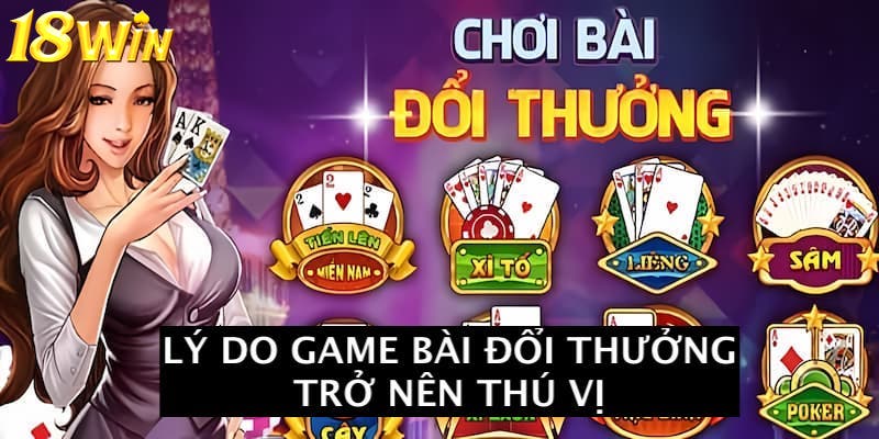 Những lý do làm cho game bài được thành viên ưa chuộng