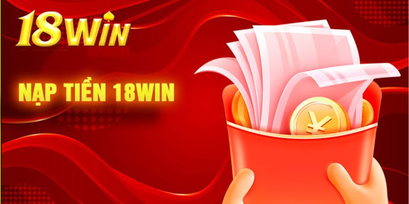 Lý do vì sao cần chuyển tiền vào acc 18WIN