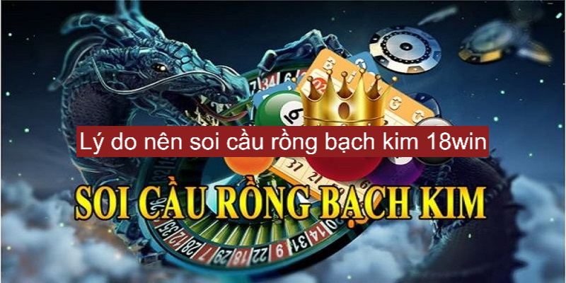 Tổng hợp những lý do nên lựa chọn soi cầu 18Win