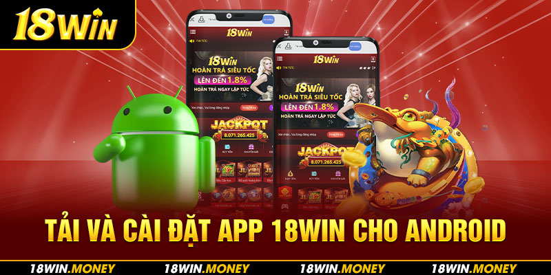 Tải và cài đặt app 18Win cho Android