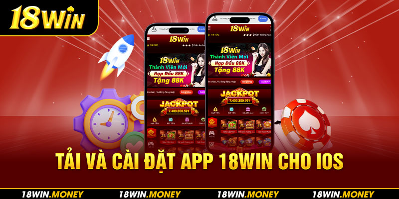 Tải và cài đặt app 18Win cho IOS